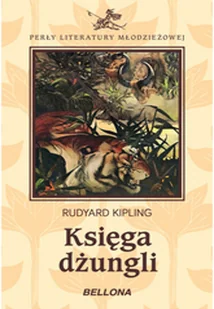 Bellona Księga dżungli - Rudyard Kipling - Lektury szkoła podstawowa Bellona Księga dżungli - Rudyard Kipling - Lektury szkoła podstawowa - miniaturka - grafika 1