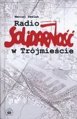 Historia Polski - Radio Solidarność w Trójmieście - Maciej Pawlak - miniaturka - grafika 1