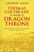 Biografie obcojęzyczne - Andrew E. Adam Thomas Cochrane and the Dragon Throne - miniaturka - grafika 1