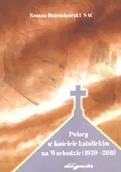 Religia i religioznawstwo - Polacy w Kościele katolickim na Wschodzie 1939-2011) Roman Dzwonkowski SAC - miniaturka - grafika 1