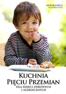 Ciasta, desery, wypieki - escapemagazine.pl Kuchnia Pięciu Przemian dla dzieci zdrowych i alergicznych Monika Biblis, Magdalena Dudek - miniaturka - grafika 1