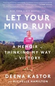 Książki o sporcie obcojęzyczne - Deena Kastor; Michelle Hamilton Let Your Mind Run - miniaturka - grafika 1