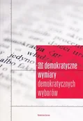 Polityka i politologia - Szymanek Jarosław Niedemokratyczne wymiary demokratycznych wyborów - mamy na stanie, wyślemy natychmiast - miniaturka - grafika 1