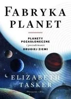Fabryka planet. Planety pozasłoneczne i poszukiwanie drugiej Ziemi - Fizyka i astronomia - miniaturka - grafika 3