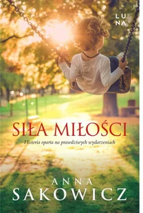 Siła miłości - Opowiadania Siła miłości - Opowiadania - miniaturka - grafika 2