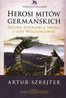 Historia Polski - Wierzenia Germanów Tom 1 Herosi mitów germańskich - Artur Szrejter - miniaturka - grafika 1