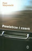 Poezja - Wydawnictwo Literackie Piotr Matywiecki Powietrze i czerń - miniaturka - grafika 1
