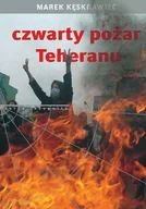 E-booki - literatura faktu - Czwarty pożar Teheranu Marek Kęskrawiec MOBI) - miniaturka - grafika 1
