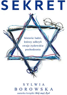 Pascal Sekret. Historie Polaków, którzy odkryli żydowskie pochodzenie - Historia Polski - miniaturka - grafika 2