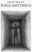 Poezja - Furia instynktu - Janusz Styczeń - miniaturka - grafika 1