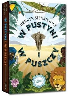 Greg Henryk Sienkiewicz W pustyni i w puszczy - Lektury szkoła podstawowa - miniaturka - grafika 3