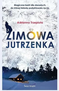 Adrianna Trzepiota Zimowa Jutrzenka - Proza - miniaturka - grafika 3