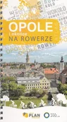 Atlasy i mapy - Opole i okolice na rowerze, atlas rowerowy, 1:15 000 Plan - miniaturka - grafika 1