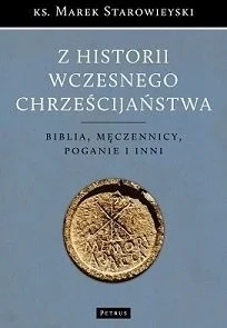 Z historii wczesnego chrześcijaństwa - Religia i religioznawstwo - miniaturka - grafika 2