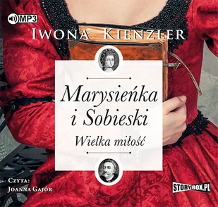 StoryBox.pl Marysieńka i Sobieski Wielka miłość Audiobook Iwona Kienzler - Audiobooki - lektury StoryBox.pl Marysieńka i Sobieski Wielka miłość Audiobook Iwona Kienzler - Audiobooki - lektury - miniaturka - grafika 1