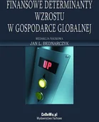 Finanse, księgowość, bankowość - Finansowe determinanty wzrostu w gospodarce globalnej - Jan L. Bednarczyk - miniaturka - grafika 1