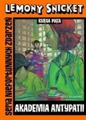 Powieści i opowiadania - Seria niefortunnych zdarzeń księga 5 Akademia antypatii - miniaturka - grafika 1