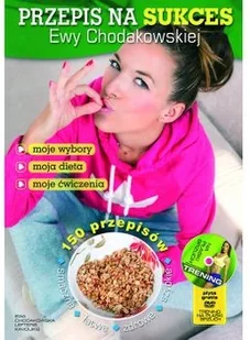 Liber Przepis na sukces Ewy Chodakowskiej - Kavoukis Lefteris, Ewa Chodakowska - Zdrowie - poradniki - miniaturka - grafika 2