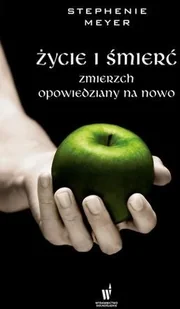 Życie i śmierć. Zmierzch opowiedziany na nowo - Fantasy - miniaturka - grafika 2