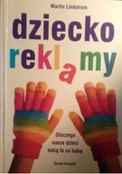 Poradniki hobbystyczne - Dziecko reklamy Dlaczego nasze dzieci lubią to co lubią Używana - miniaturka - grafika 1