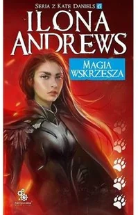 Kate Daniels. Tom 6. Magia wskrzesza - Fantasy - miniaturka - grafika 2