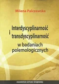 Powieści - Akademia Sztuki Wojennej Interdyscyplinarność i transdyscyplinarność w badaniach polemologicznych Palczewska Milena - miniaturka - grafika 1