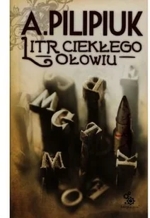 Fabryka Słów Litr ciekłego ołowiu - Andrzej Pilipiuk - Fantasy - miniaturka - grafika 2