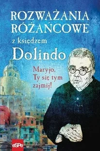 Rozważania różańcowe z księdzem Dolindo - Religia i religioznawstwo - miniaturka - grafika 2