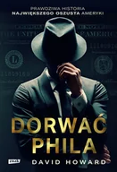 Felietony i reportaże - Dorwać Phila. Prawdziwa historia pościgu za nawiększym oszustem Ameryki - miniaturka - grafika 1