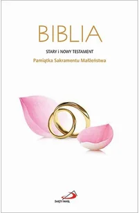 BIBLIA STARY I NOWY TESTAMENT PAMIĄTKA ŚLUBU Opracowanie zbiorowe - Wesele i ślub - miniaturka - grafika 2
