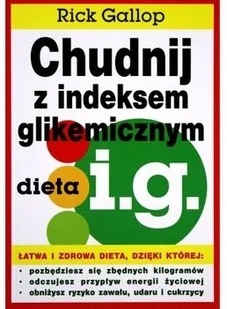 Bis Chudnij z indeksem glikemicznym dieta i.g. - Gallop Rick - Diety, zdrowe żywienie - miniaturka - grafika 2
