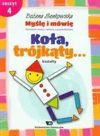 Edukacja przedszkolna - Myślę i mówię Zeszyt 4 Koła trójkąty kształty - Bożena Senkowska - miniaturka - grafika 1