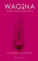 Wagina. Sekretna historia kobiecej siły - Filozofia i socjologia - miniaturka - grafika 3