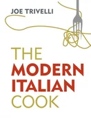 Obcojęzyczne książki kulinarne - Joe Trivelli The Modern Italian Cook - miniaturka - grafika 1