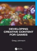 Obcojęzyczne książki informatyczne - Greg Johnson Developing Creative Content for Games - miniaturka - grafika 1