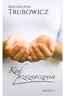 Kod przeznaczenia - Magdalena Trubowicz - Literatura obyczajowa - miniaturka - grafika 2