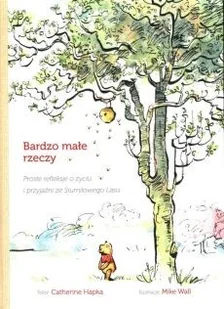Bardzo małe rzeczy Proste refleksje o życiu i przyjaźni ze Stumilowego Lasu - Literatura popularno naukowa dla młodzieży - miniaturka - grafika 2