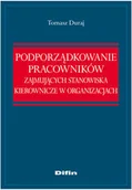 Prawo - Podporządkowanie pracowników zajmujących stanowiska kierownicze w organizacjach - Tomasz Duraj - miniaturka - grafika 1