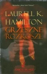 Zysk i ska Grzeszne rozkosze Laurell K Hamilton ARR0004087 - Horror, fantastyka grozy Zysk i ska Grzeszne rozkosze Laurell K Hamilton ARR0004087 - Horror, fantastyka grozy - miniaturka - grafika 1