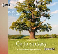 Co to za czasy Saga część VII Barbara Rybałtowska - Audiobooki - literatura popularnonaukowa - miniaturka - grafika 2