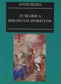 Religia i religioznawstwo - Tronina Antoni Ze skarbca biblijnych apokryfów - miniaturka - grafika 1