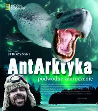 Burda Książki NG AntArktyka - Bartosz Stróżyński - Książki podróżnicze Burda Książki NG AntArktyka - Bartosz Stróżyński - Książki podróżnicze - miniaturka - grafika 1