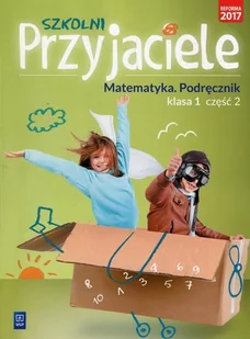 zbiorowa Praca Szkolni przyjaciele. Matematyka. Podręcznik 1/2 - Podręczniki dla szkół podstawowych - miniaturka - grafika 2