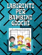 Książki edukacyjne - Independently published Labirinti Per Bambini Giochi: Labirinto Libro, Libro Del Labirinto, Labirinti e Percorsi - miniaturka - grafika 1