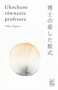 Ukochane równanie profesora Yoko Ogawa - Proza - miniaturka - grafika 2