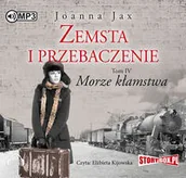 Audiobooki - literatura popularnonaukowa - StoryBox.pl Zemsta i przebaczenie Tom 4 Morze kłamstwa Joanna Jax - miniaturka - grafika 1