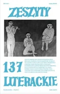 Czasopisma - Zeszyty Literackie Zeszyty literackie 137 1/2017 praca zbiorowa - miniaturka - grafika 1