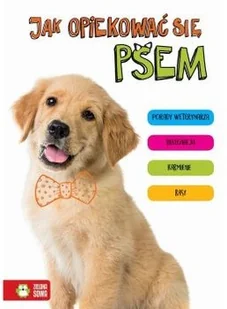 Anna Kłopotek Jak opiekować się psem - Rośliny i zwierzęta - miniaturka - grafika 2