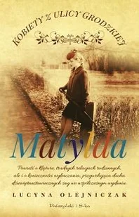 Prószyński Media Kobiety z ulicy Grodzkiej Matylda 9788380693562 - Powieści Prószyński Media Kobiety z ulicy Grodzkiej Matylda 9788380693562 - Powieści - miniaturka - grafika 2