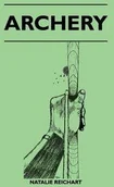 Książki o sporcie obcojęzyczne - Archery - Natalie Reichart - miniaturka - grafika 1